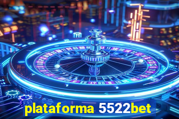 plataforma 5522bet